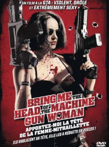 Bring me the head of the machine gun woman - apportez-moi la tete de la femme-mitraillette