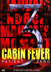 Cabin fever: patient zero