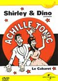 Shirley et dino: achille tonic (le cabaret)