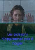 Les poissons n'apprennent pas a nager