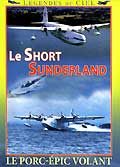 Legendes du ciel / le short sunderland - le porc epic volant