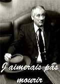 J'aimerais pas mourir