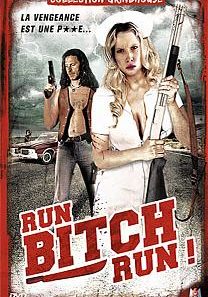 Run ! bitch run !