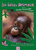 Bebes animaux: forets tropicales