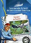 Les carnets de bord du commandant cousteau - l'énigme du yucatan