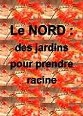 Le nord : des jardins pour prendre racine