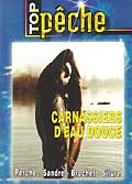 Carnassiers d'eau douce  ( perche, sandre, brochet, silure )