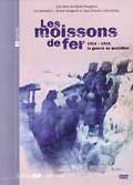 Les moissons de fer: 1914-1918 la guerre au quotidien