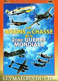 Legendes du ciel / les avions de chasse de la 2eme guerre mondiale