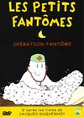 Les petits fantomes: operation fantome