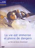 La vie est immense et pleine de dangers