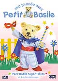 Ma journée avec petit basile - petit basile super héros