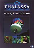 Thalassa - santo, l'île planète