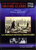 Encyclopedie de la grande guerre 1914/1918 - vol.6 - la menace revolutionnaire