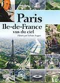 Paris ile-de-france vus du ciel - filme par sylvain augier - dvd 2/2: ile de france vue du ciel