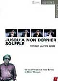 Jusqu'à mon dernier souffle