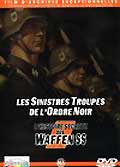 Les sinistres troupes de l'ordre noir: l'histoire secrete des waffen ss