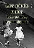 Les pieds noirs n°1 les annees romantiques