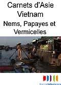 Carnets d asie - vietnam - nems, papaye et vermicelles