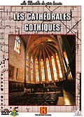 Les merveilles du génie humain - les cathédrales gothiques