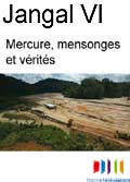 Jangal vi - mercure, mensonges et verites