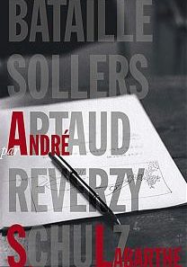Bataille, sollers, artaud, reverzy, schulz