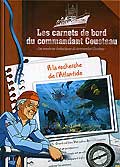 Les carnets de bord du commandant cousteau - à la recherche de l'atlantide