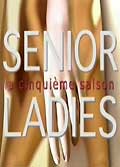 Senior ladies - la cinquième saison