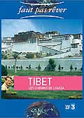 Faut pas rever : tibet, les chemins de lhassa