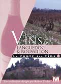La route des vins - vol. 8 : les vins du languedoc & roussillon