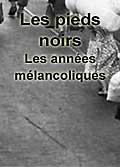 Les pieds noirs n°3 les annees melancoliques