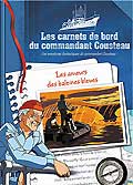 Les carnets de bord du commandant cousteau - les amours des baleines bleues
