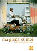 Ma grena' et moi