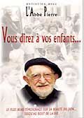 L'abbé pierre, vous direz à vos enfants...