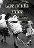 Les pieds noirs n°2 les annees dramatiques