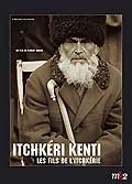 Itchkeri kenti / les fils de l'itchkery