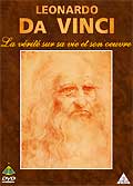 Leonardo da vinci - la vérité sur sa vie et son oeuvre