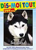 Dis-moi tout sur... les chiens