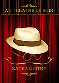 Sacha guitry - au theatre ce soir - dvd 1/3 - la pelerine ecossaise