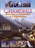 Chamonix - berceau et royaume de l'alpinisme
