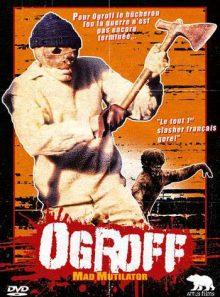 Ogroff, mad mutilator