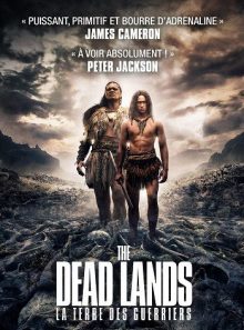 The dead lands : la terre des guerriers