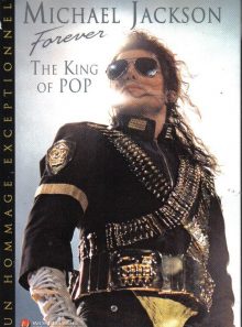 Michael jackson forever: the king of pop - un hommage exceptionnel
