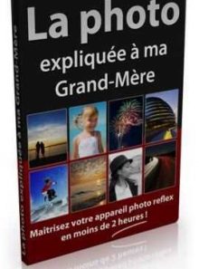 La photo expliquée à ma grand-mère