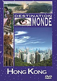 Destination monde : hong kong