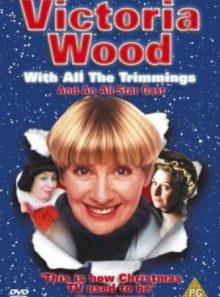 Victoria wood with all the trimmings