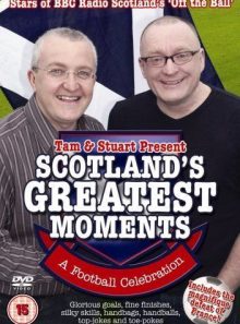 Tam and stuart present scotland's greatest moments