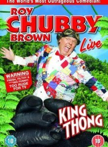 Roy chubby brown - king thong - live