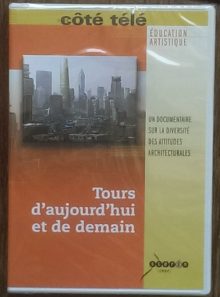Tours d'aujourd'hui et de demain : un documentaire sur la diversité des attitudes architecturales