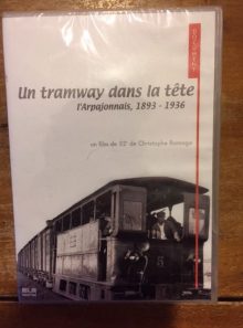 Un tramway dans la tête - l'arpajonnais, 1893 - 1936